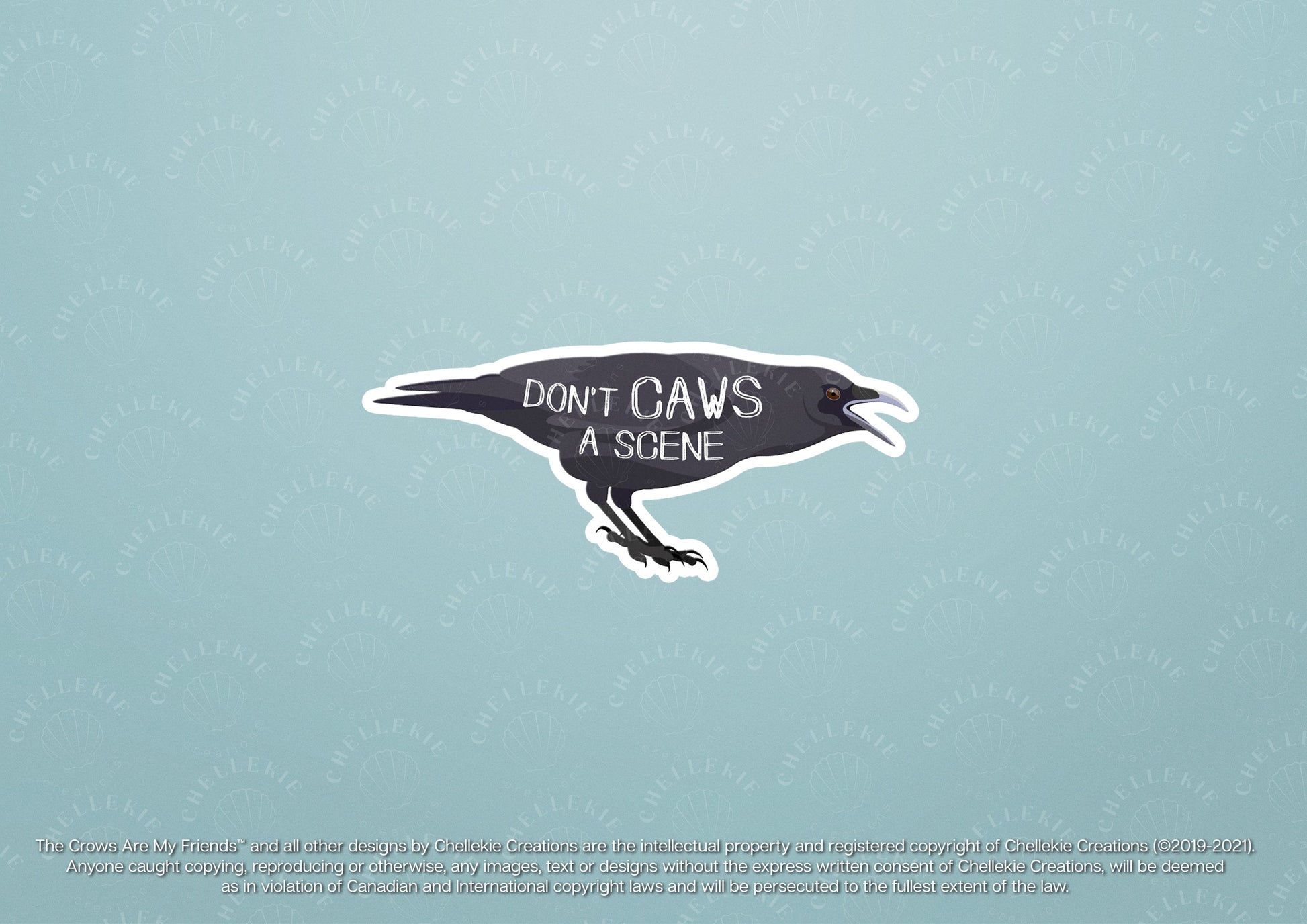 "Don't Caws A Scene" Vinyl Sticker - Chellekie Creations